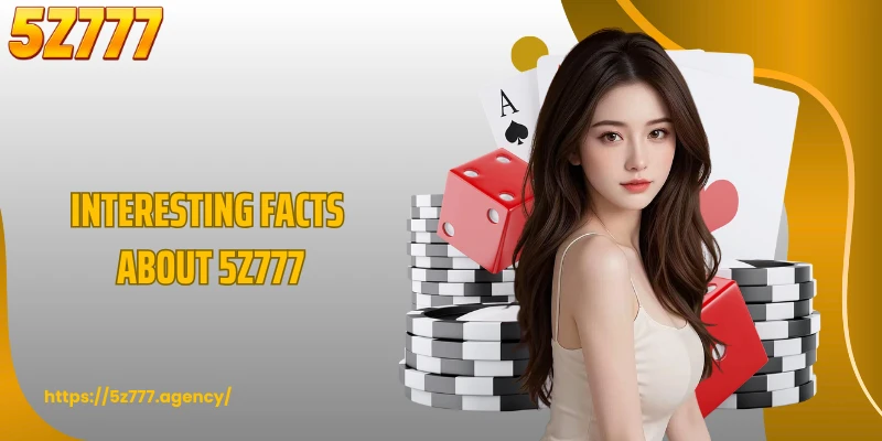 Interesting facts about 5Z777