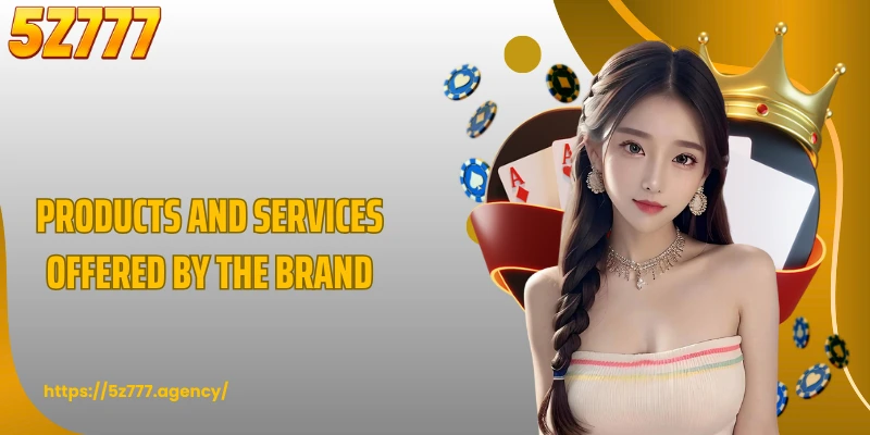 Products and services offered by the brand